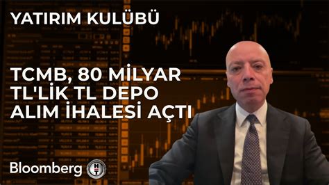 Yatırım Kulübü TCMB 80 Milyar TL lik TL Depo Alım İhalesi Açtı 22