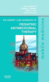 The Harriet Lane Handbook Of Pediatric Antimicrobial Therapy St