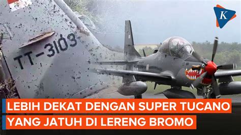 Video Kenal Lebih Dekat Pesawat Super Tucano Yang Jatuh Di Lereng