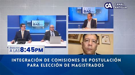 Análisis845 Integración De Comisiones De Postulación Para Elección De