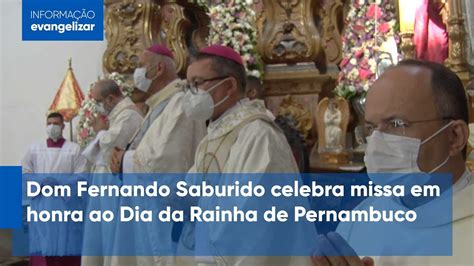 Dom Fernando Saburido Celebra Missa Em Honra Ao Dia Da Rainha De