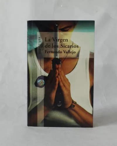 La Virgen De Los Sicarios Fernando Vallejo Lcda