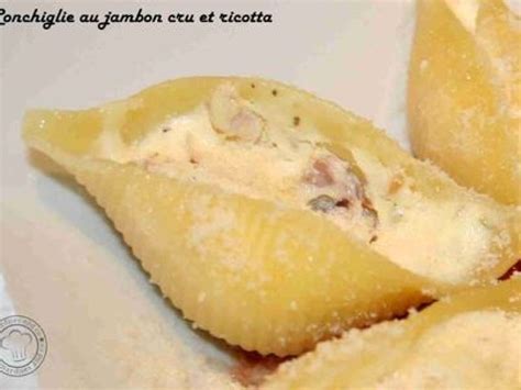 Conchiglie Au Jambon Cru Et Ricotta Recette Ptitchef