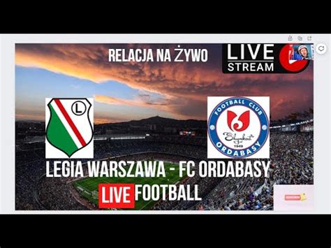 Eliminacje Ligi Europy Legia Warszawa FC Ordabasy YouTube