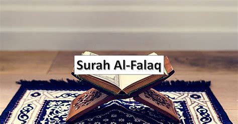 Surah Al Falaq Dalam Teks Arab And Rumi Berserta Kelebihannya