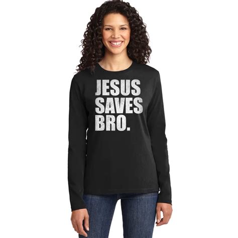 Jesus Saves Bro Vintage Christian Religion Ladies Missy Fit Long Sleeve Shirt Teeshirtpalace