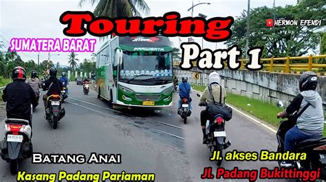 Bukittinggi Touring Via Lintas Akses Bandara Kasang Batang Anai Kab