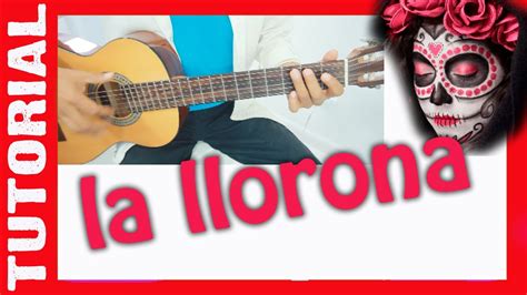 LA LLORONA En Guitarra Tutorial Y Acordes E Intro YouTube