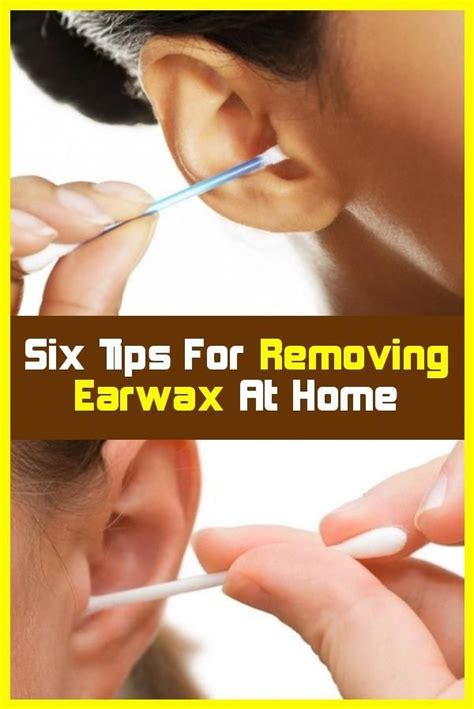 Six Tips For Removing Earwax At Home Ear Wax How To Remove Tips