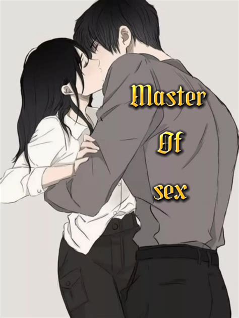 Read Master Of Sex Milliyfah Webnovel