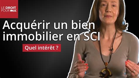 La SCI pour acquérir un bien immobilier Quel intérêt YouTube