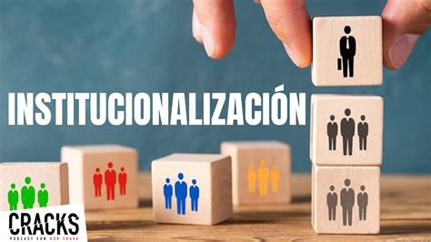 ¿qué Es La Institucionalización De Una Empresa Alfonso Urrea Youtube