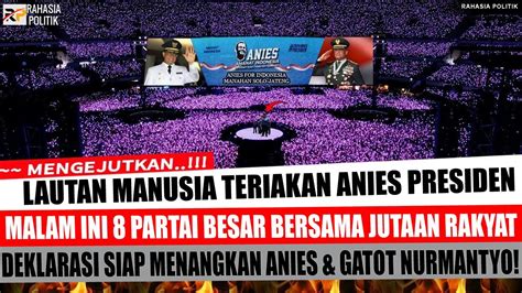 Malam Ini Partai Besar Bersama Jutaan Rakyat Deklarasi Siap Menangkan