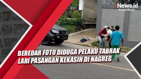 Pelaku Tabrak Lari 2 Sejoli Di Nagreg Diduga Oknum Perwira Tni Ad