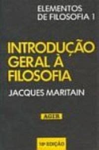 Introdução Geral à Filosofia Jacques Maritain