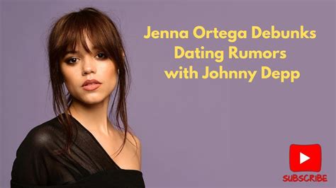 Jenna Ortega Debunks Dating Rumors With Johnny Depp Highlights Challenges Of Fame Youtube