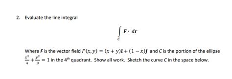 Solved Evaluate The Line Integral ∫c 𝑭 ∙ 𝑑𝒓 Where F Is