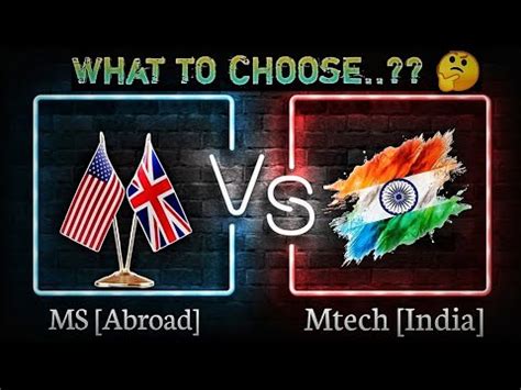 Mtech From India Vs Ms From Abroad Detailed Comparison