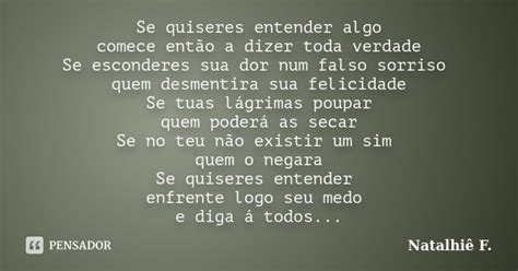 Se Quiseres Entender Algo Comece Então Natalhiê F Pensador