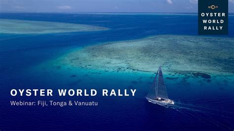 Oyster World Rally Webinar Tonga Fiji And Vanuatu Oyster Yachts