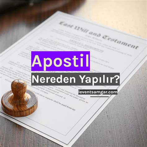 Apostil Nedir Şerh Nereden Yapılır 2023 Av Levent Samgar