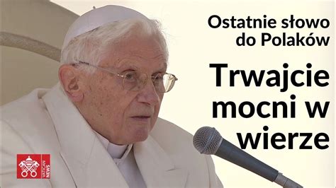 Rocznica śmierci Benedykta XVI ostatnie słowo do Polaków trwajcie