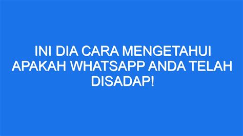 Ini Dia Cara Mengetahui Apakah Whatsapp Anda Telah Disadap