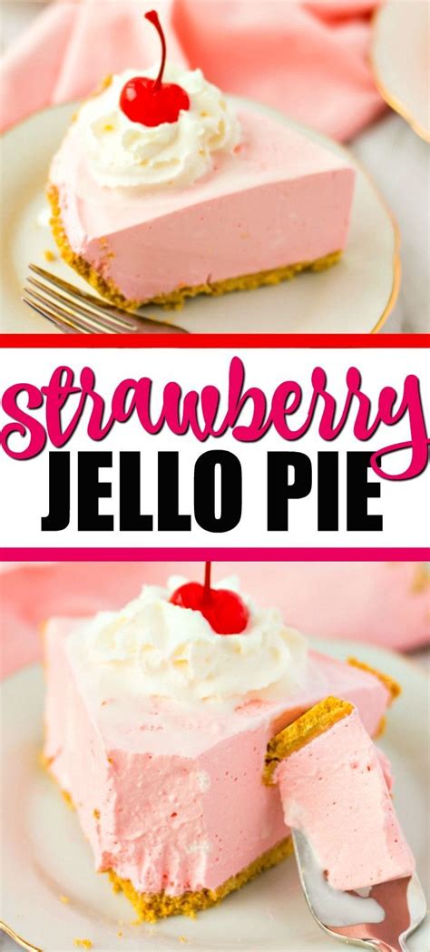 This Strawberry Jello Pie Is The Perfect Cool And Creamy Treat To Enjoy