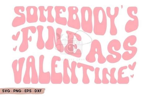 Somebodys Fine Ass Valentine Svg Graphic By Creativecrafts · Creative