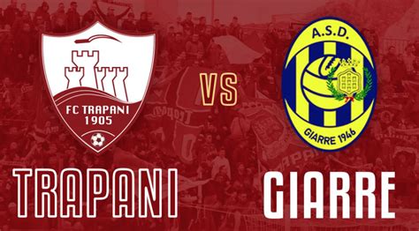 Serie D Trapani Giarre In Diretta Streaming Dove Vedere Live E