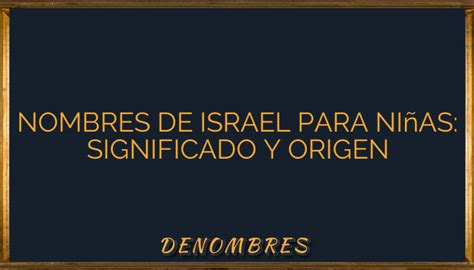 Nombres de Israel para niñas Significado y origen Denombres info