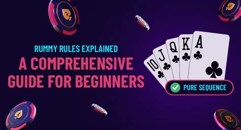 Rummy Rules Explained: A Comprehensive Guide for Beginners