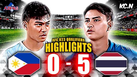 Philippines Vs Thailand Highlights AFC U23 Asian Cup Qualifiers YouTube