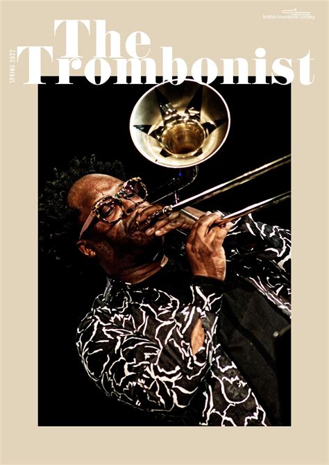 The Trombonist Spring 2022 By British Trombone Society Issuu