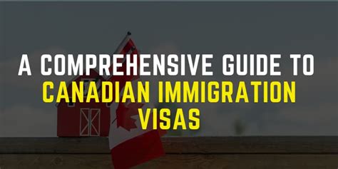 A Comprehensive Guide To Canadian Immigration Visas