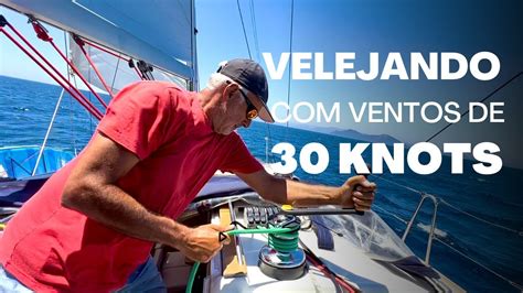 Velejando Ventos De 30 Knots No Barco Pelo Mundo Ep 170 YouTube