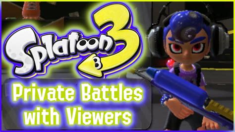 Live Splatoon Private Battles With Viewers Youtube