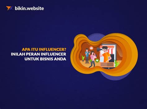 Apa Itu Influencer Ini Peran Influencer Untuk Bisnis Anda Bikin Website