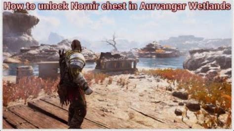 How To Unlock Nornir Chest In Aurvangar Wetlands In God Of War Ragnarok