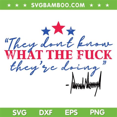 They Don T Know What The Fuck They Re Doing SVG