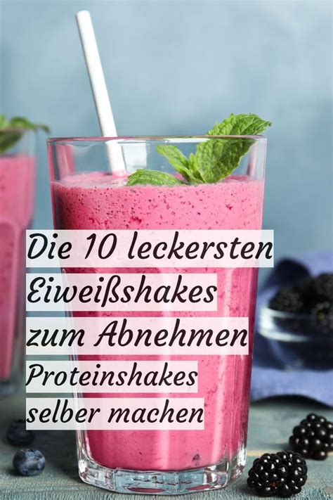 Eiweißshakes zum Abnehmen 10 Proteinshake Rezepte für deine Diät