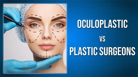 Oculoplastic Surgeon Vs Plastic Surgeon What Are The Differences