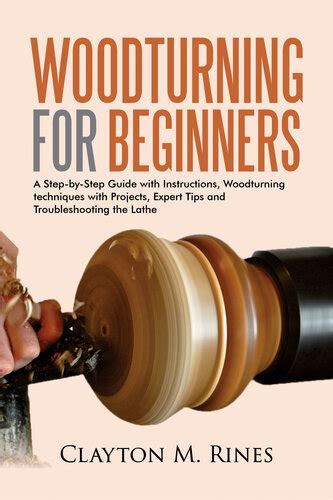 Woodturning For Beginners A Step By Step Guide With Instructions