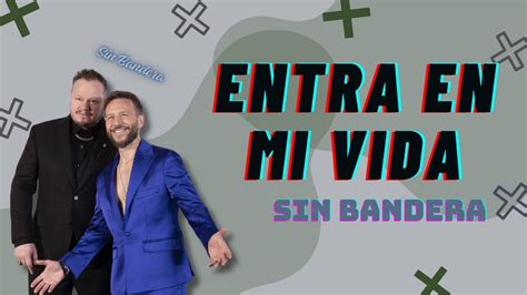 Sin Bandera Entra En Mi Vida Letra Mix Reggaeton Youtube