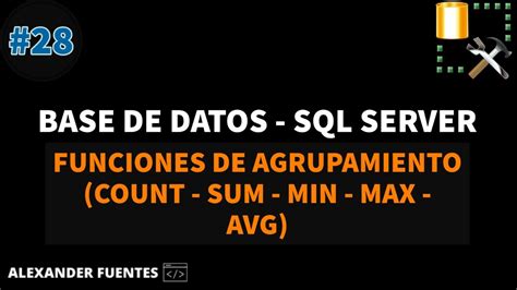 Funciones De Agrupamiento Count Min Max Sum Avg Sql Server Youtube