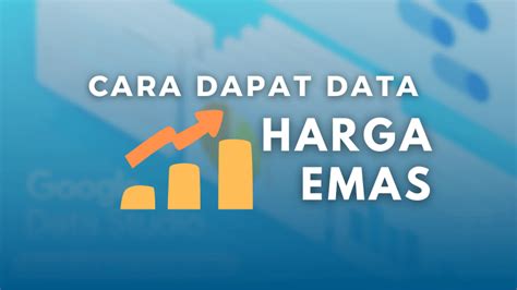 Cara Untuk Dapatkan Data Harga Emas Malaysia Hargaemas My