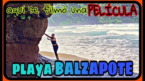 Aquí Se Filmo Una Película De Hollywood Playa Balzapote Poza De Los