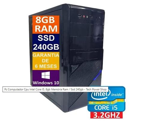 Pc Computador Cpu Intel Core I Gb Mem Ria Ram Ssd Gb Cpu