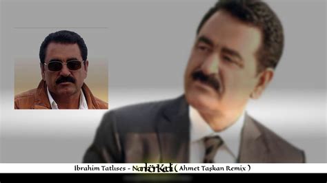 İbrahim Tatlıses Nankör Kedi Ahmet Taşkan Remix Youtube