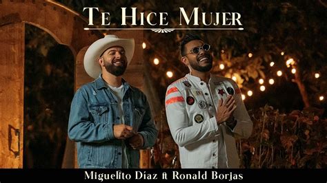 Te Hice Mujer Miguelito Díaz Ft Ronald Borjas Vídeo Oficial YouTube